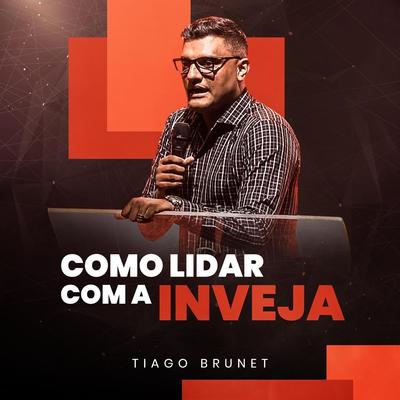 Como Lidar Com a Inveja By Tiago Brunet's cover