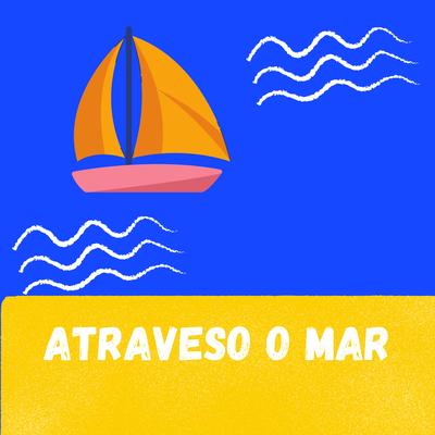 Atravesso o Mar's cover