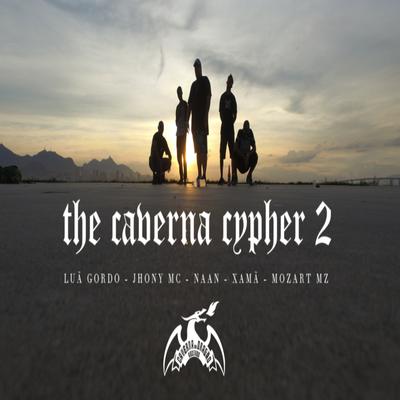 The Caverna Cypher 2 By naan   , Xamã, Mozart Mz, The Caverna Cypher, Luã Gordo, Jhony Mc's cover