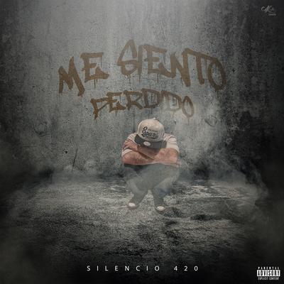 Me Siento Perdido By Silencio4veinte's cover