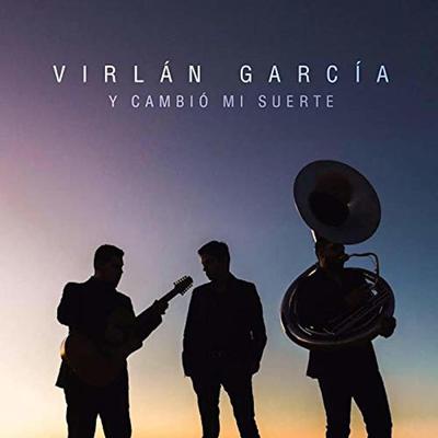 Y Cambió Mi Suerte By Virlán García's cover