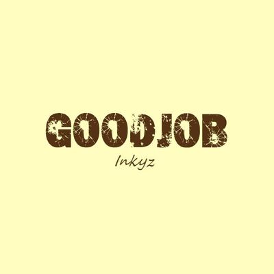GoodJob By Inkyz's cover