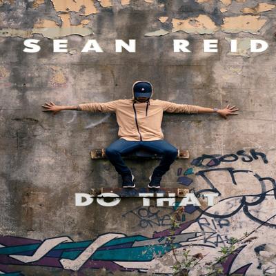 Do That... By Sean Reid's cover