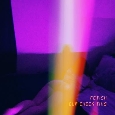 Cum Check This By FETISH's cover