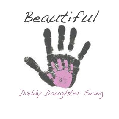 Beautiful (Daddy Daughter Song)'s cover