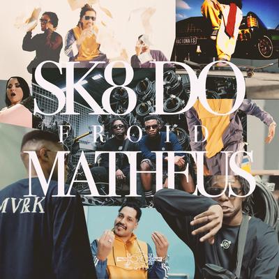 Sk8 do Matheus By Froid's cover