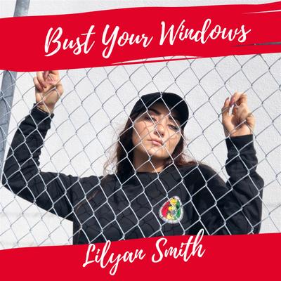 Bust Your Windows (Remix) By Lilyan Smith's cover