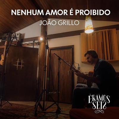 Nenhum Amor É Proibido By João Grillo's cover