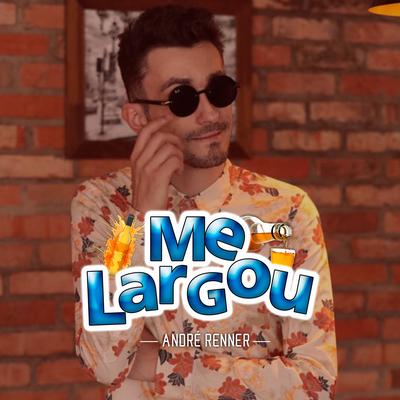 Me Largou By André Renner's cover