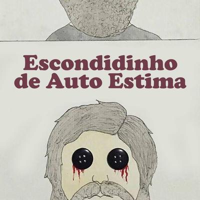 Escondidinho de Auto-Estima By Eu Sou o Gabe's cover