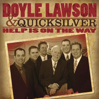 Help Is On The Way By Doyle Lawson & Quicksilver's cover