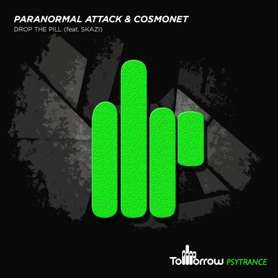 Drop The Pill (Original Mix) By Paranormal Attack, Cosmonet, Skazi's cover