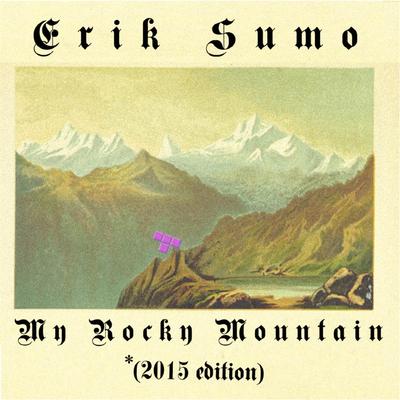 My Rocky Mountain By Erik Sumo's cover