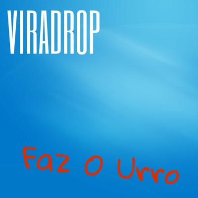 Faz o Urro By Viradrop's cover