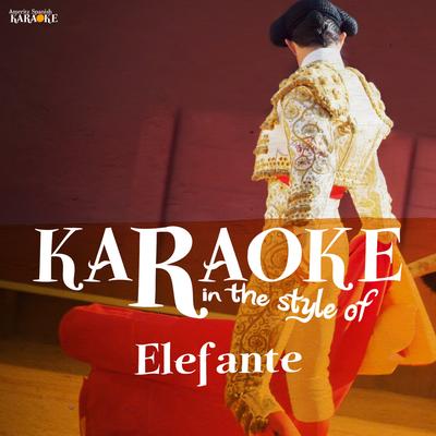 Karaoke - In the Style of Elefante's cover