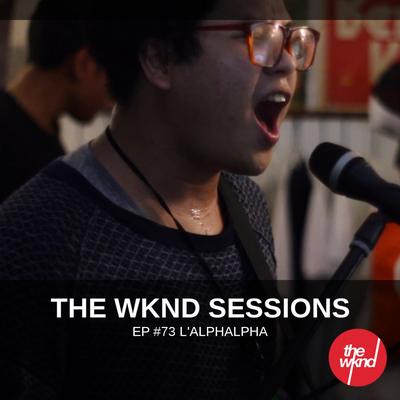 The Wknd Sessions Ep. 73: L'Alphalpha's cover