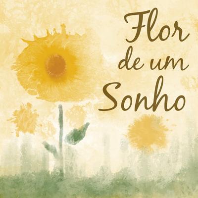 Flor de um Sonho By Pedro Hoisel & Cris Diniz, Flávia Wenceslau's cover