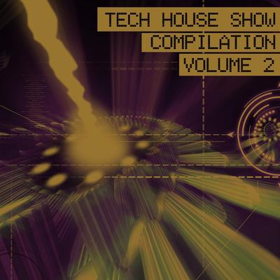 Tech House Show Compilation, Vol. 2's cover