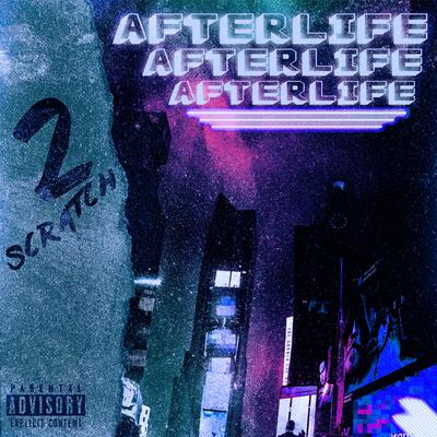 AFTERLIFE By 2Scratch's cover
