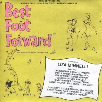 What Do You Think I Am? By Best Foot Forward Original Ensemble Cast, Edmund Gaynes, Liza Minnelli, Kay Cole, Christopher (Ronald) Walken, Kay Cole's cover