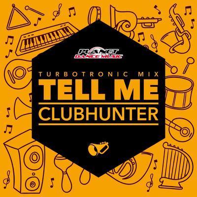 Tell Me (Turbotronic Radio Edit) By Clubhunter, Turbotronic's cover