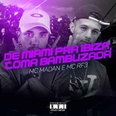 De Miami pra Ibiza, Toma Bambuzada By MC Madan, MC RF3's cover