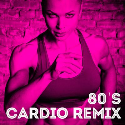 Flashdance...What a Feeling (80's Cardio Workout Remix)'s cover