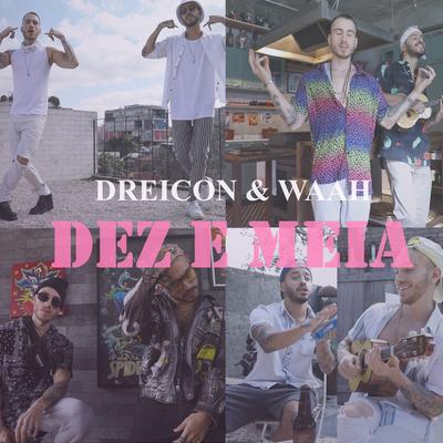 Dez e Meia By WAAH, Dreicon's cover