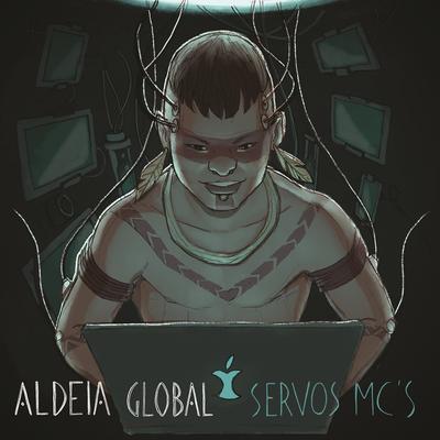 Aldeia Global By Servos MCs's cover