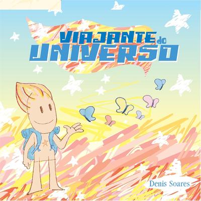 Viajante do Universo By Denis Soares's cover