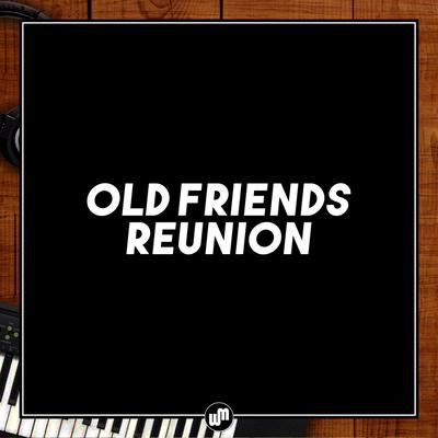 Old Friends Reunion's cover