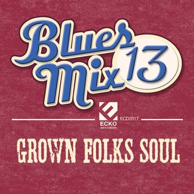 Blues Mix, Vol. 13: Grown Folks Soul's cover