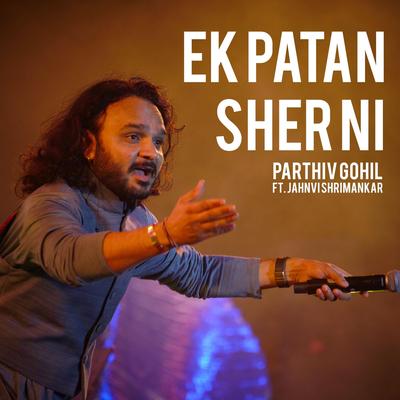 Ek Patan Sher Ni (Live) [feat. Jahnvi Shrimankar] By Parthiv Gohil, Jahnvi Shrimankar's cover