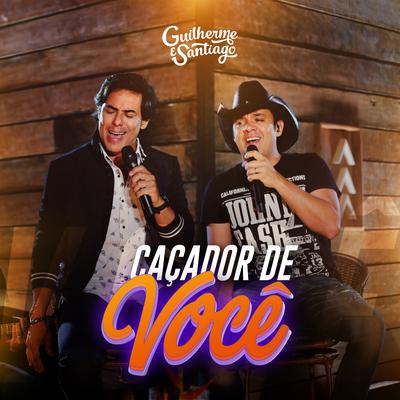 Caçador de Você By Guilherme & Santiago's cover