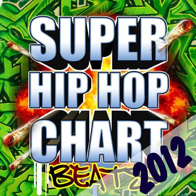 Super Hip Hop Chart Beats 2012's cover
