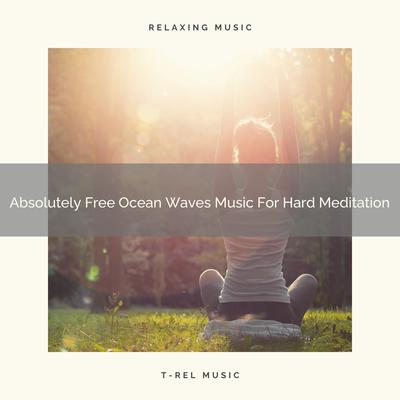 Absolutely Free Ocean Waves Music For Extreme Meditation's cover