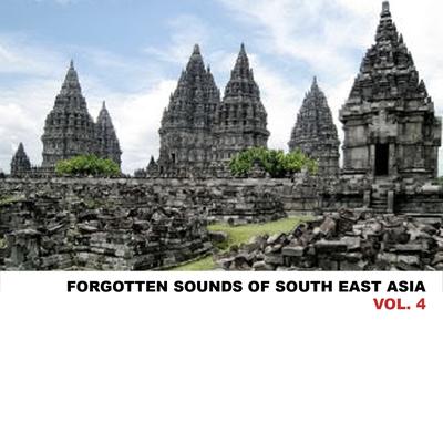 Forgotten Sounds Of South East Asia, Vol. 4's cover