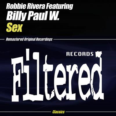 Sex (Robbie's Sexy Mix) By Robbie Rivera, Billy Paul Williams's cover