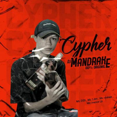 Cypher Dj Mandrake By DJ Mandrake 100% Original, MC D20, Mc Ldm, Mc Vinhas, MC Menor LK's cover