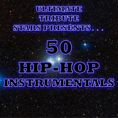 Ultimate Tribute Stars Presents: 50 Hip-Hop Instrumentals's cover