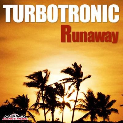Runaway (Radio Edit) By Turbotronic's cover