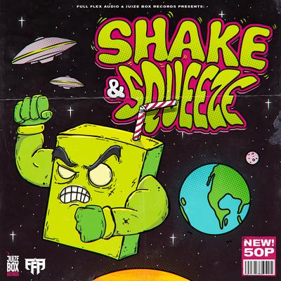 Shake & Squeeze (Juize Box Records x FFA)'s cover