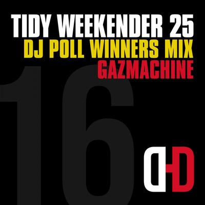 Tidy Weekender 25: DJ Poll Winners Mix 16's cover