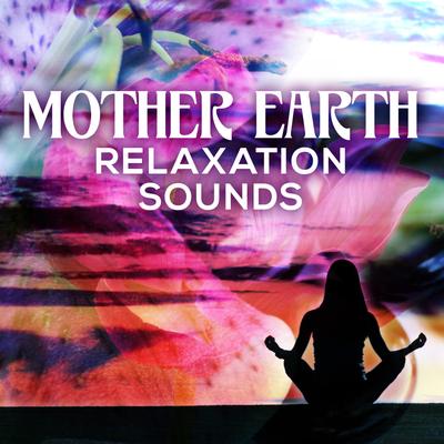 Mother Earth Relaxation Sounds's cover