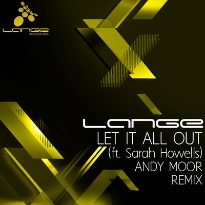 Let It All Out (Andy Moor Remix) By Lange, Sarah Howells, Andy Moor's cover