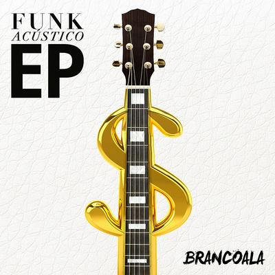 Baile de Favela (Acústica) By Brancoala's cover