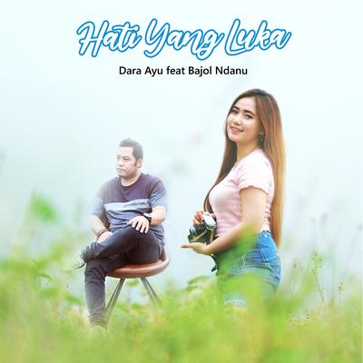 Hati Yang Luka By Dara Ayu, Bajol Ndanu's cover