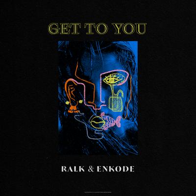 Get to You By Ralk, Enkode's cover