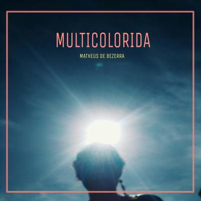 Multicolorida (Acústica) By Matheus de Bezerra's cover
