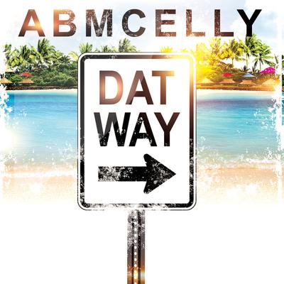 Dat Way By A.B.M Celly's cover